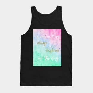 Born in May always brightens up the day Tank Top